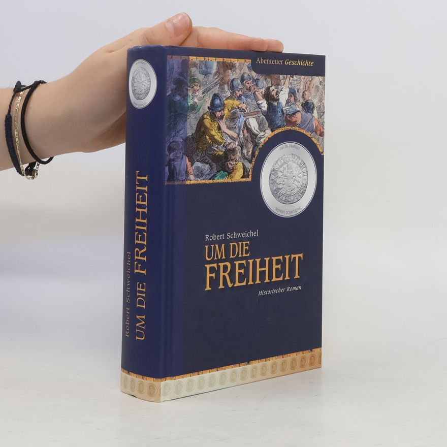 Robert Schweichel Um die Freiheit