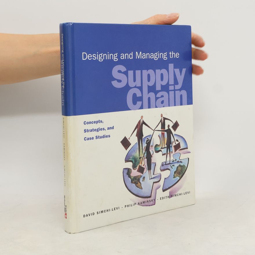 David Simchi Levi Designing and Managing the Supply Chain