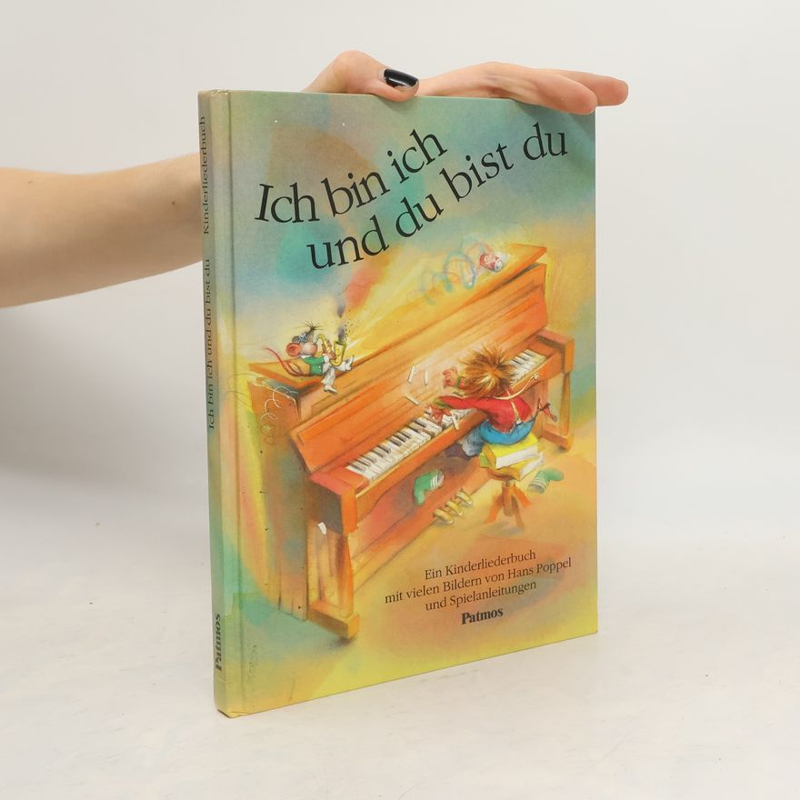 Ingrid Raschen Ich bin ich und du bist du. Ein Kinderliederbuch