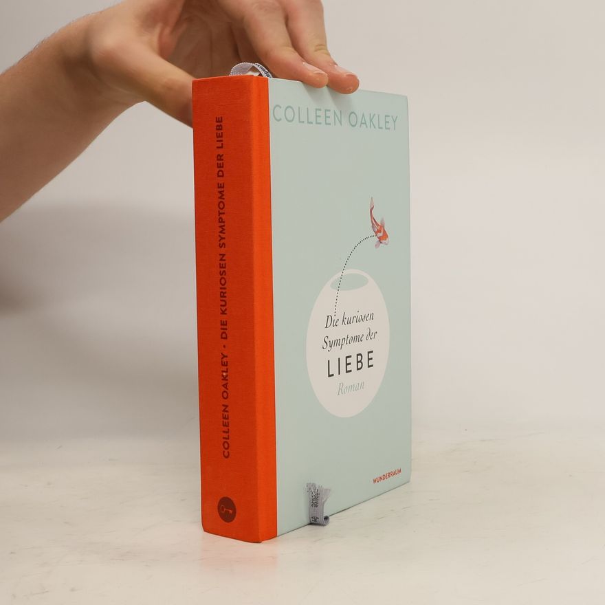 Colleen Oakley Die kuriosen Symptome der Liebe