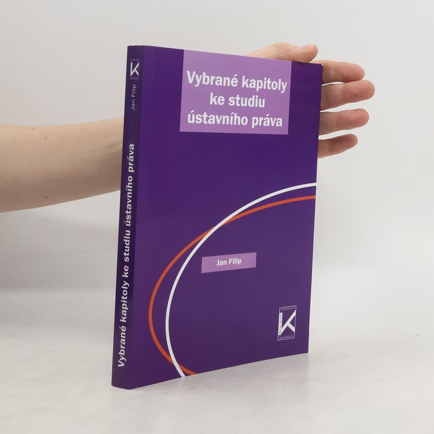 Jan Filip Vybrané kapitoly ke studiu ústavního práva