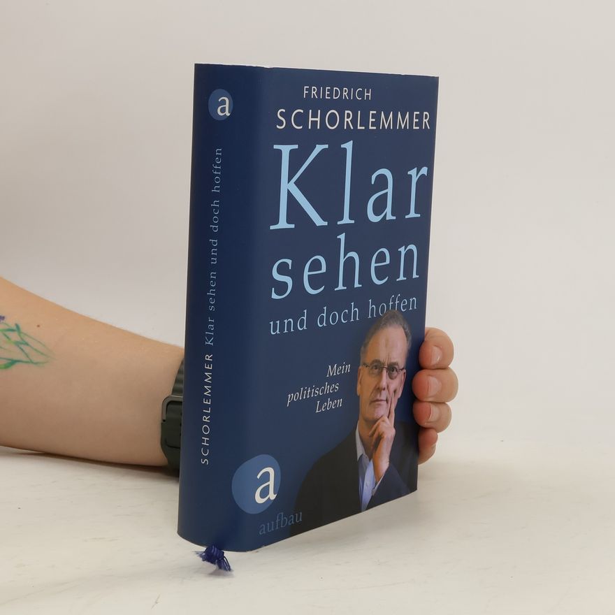 Friedrich Schorlemmer Klar sehen und doch hoffen