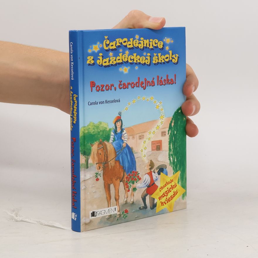 Kesselová Carola Čarodejnice z jazdeckej školy: Pozor čarodejná láska!