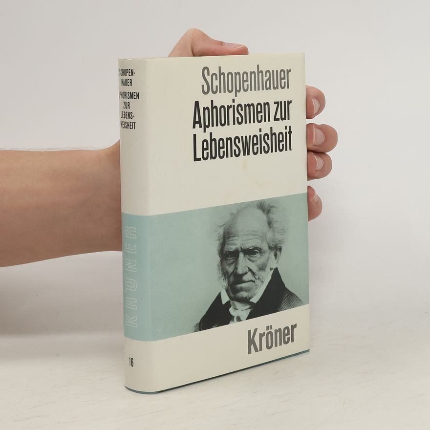 Arthur Schopenhauer Aphorismen zur Lebensweisheit