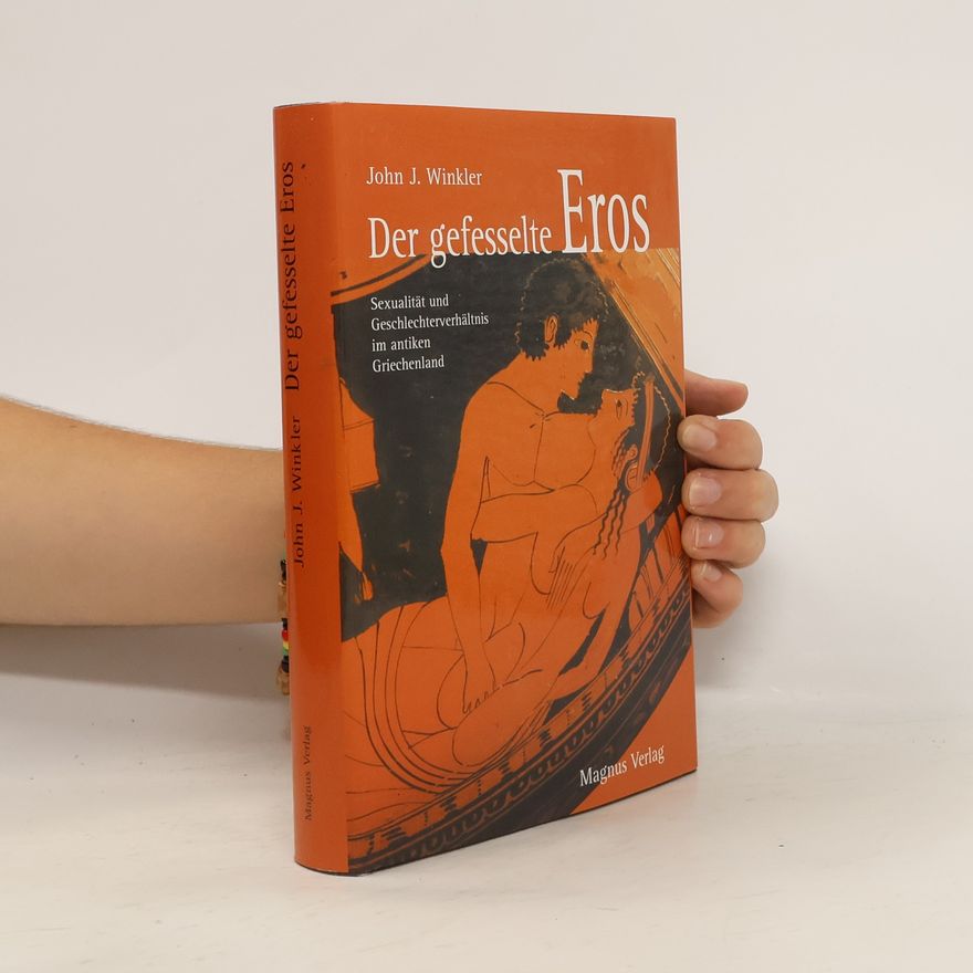 John J. Winkler Der gefesselte Eros