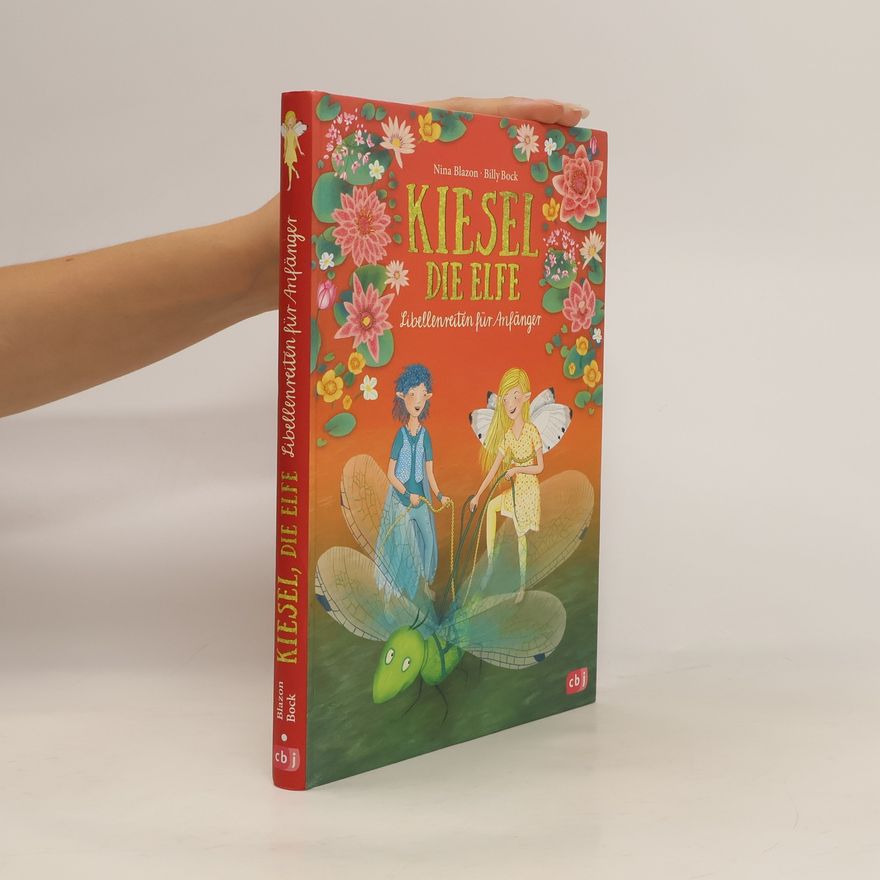 Nina Blazon Kiesel, die Elfe - Libellenreiten für Anfänger