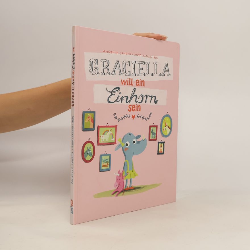 Annette Langen Graciella will ein Einhorn sein
