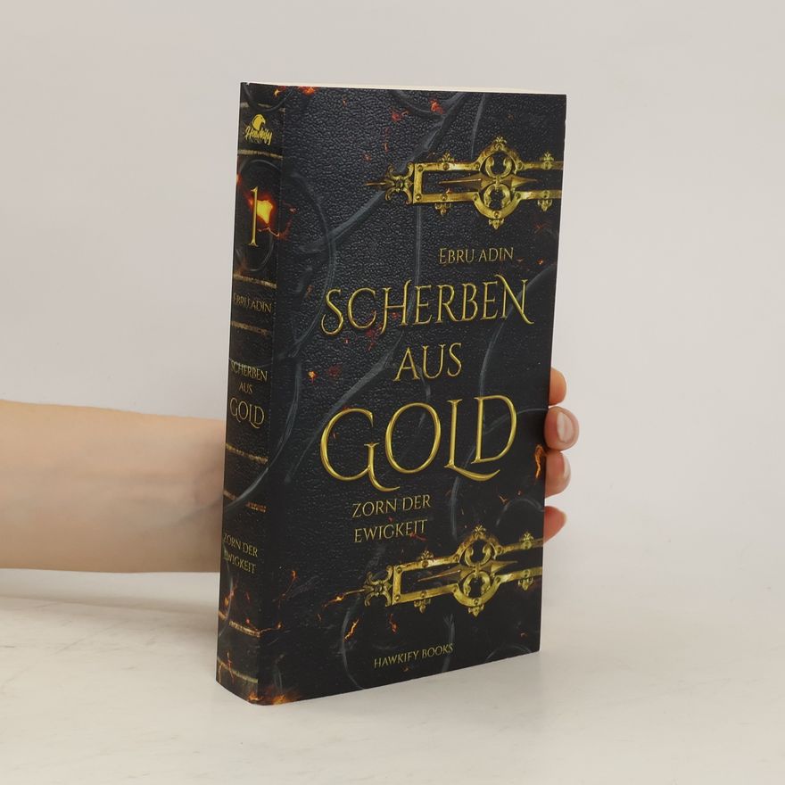 Ebru Adin Scherben aus Gold - Zorn der Ewigkeit