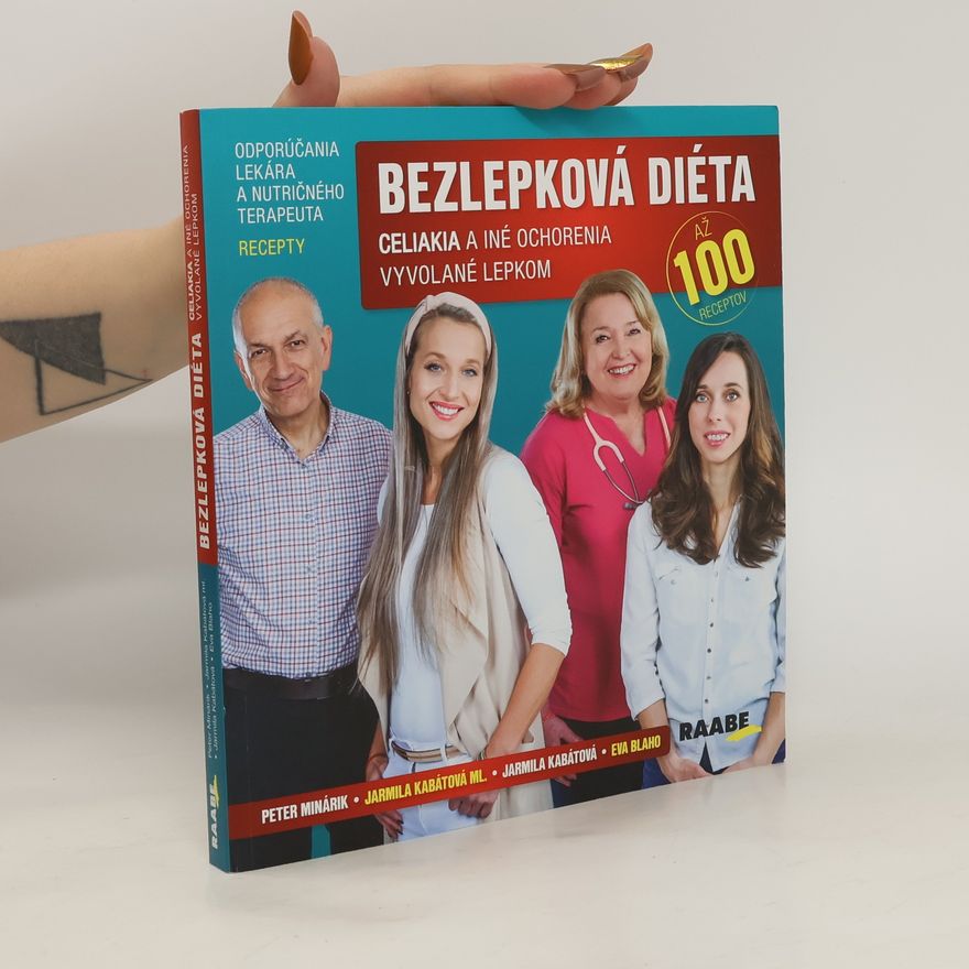 Peter Minárik Bezlepková diéta : celiakia a iné ochorenia vyvolané lepkom