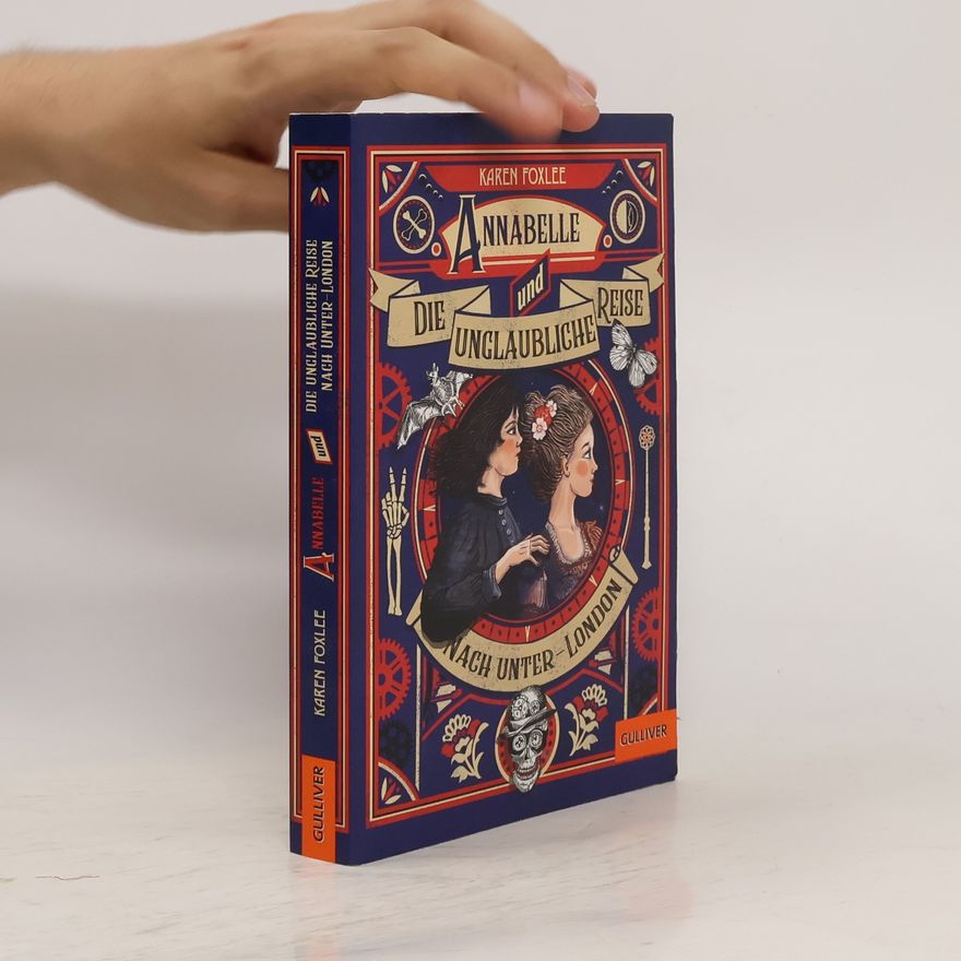 Karen Foxlee Annabelle und die unglaubliche Reise nach Unter-London