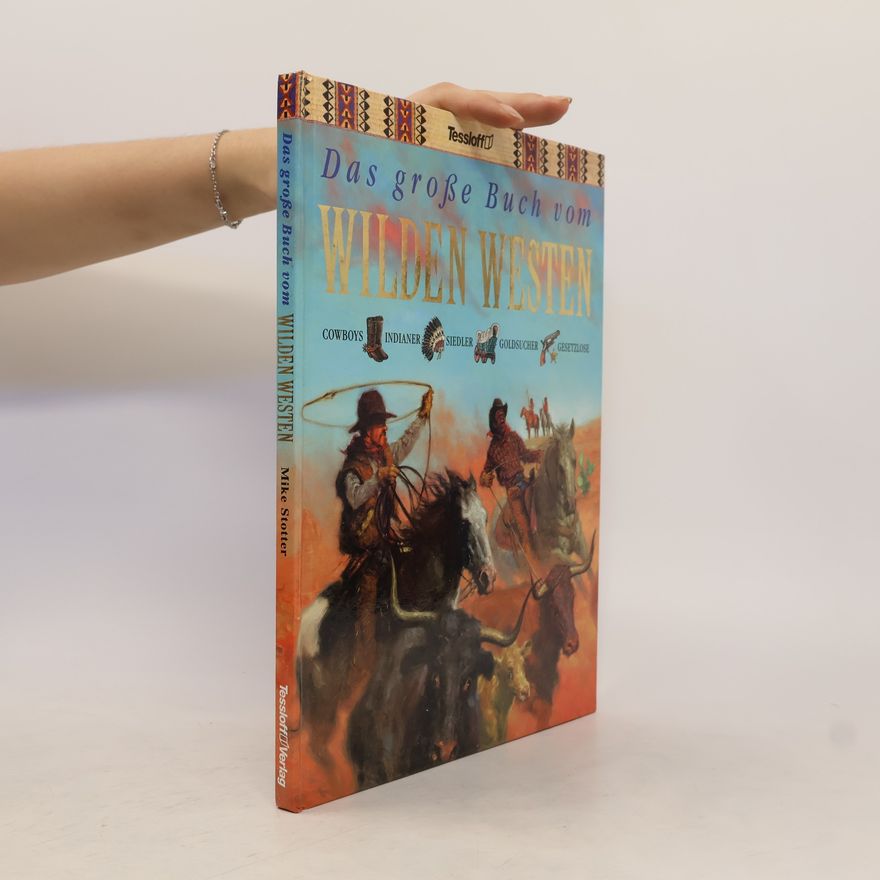 Mike Stotter Das große Buch vom Wilden Westen