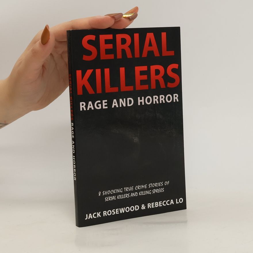 Rebecca Lo Serial Killers Rage and Horror