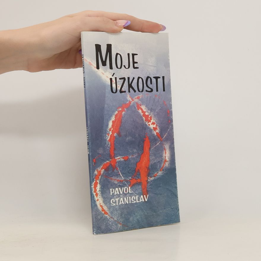 Pavol Stanislav Moje úzkosti