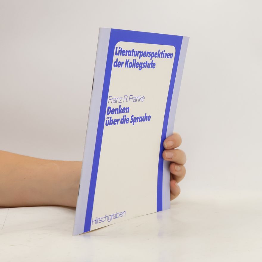 Franz Richard Franke Denken über die Sprache