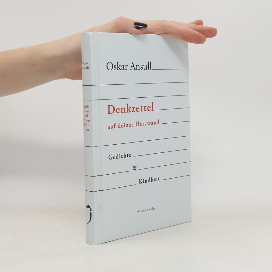Oskar Ansull Denkzettel auf deiner Herzwand