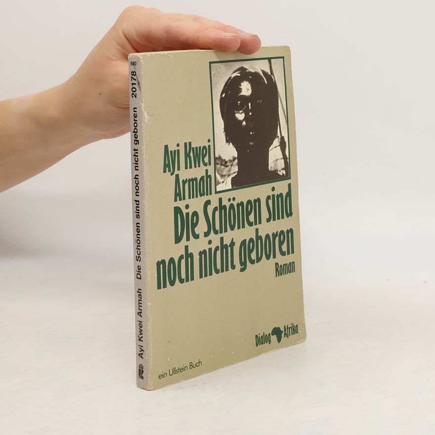 Ayi Kwei Armah Die Schönen sind noch nicht geboren