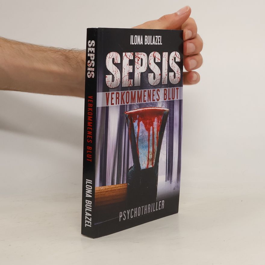 Ilona Bulazel Sepsis - verkommenes Blut