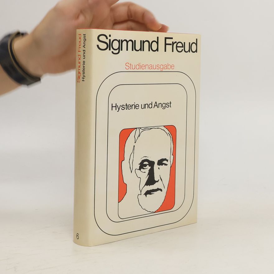 Sigmund Freud Hysterie und Angst
