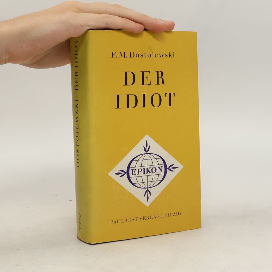 Fjodor Michajlovič Dostojevskij Der Idiot