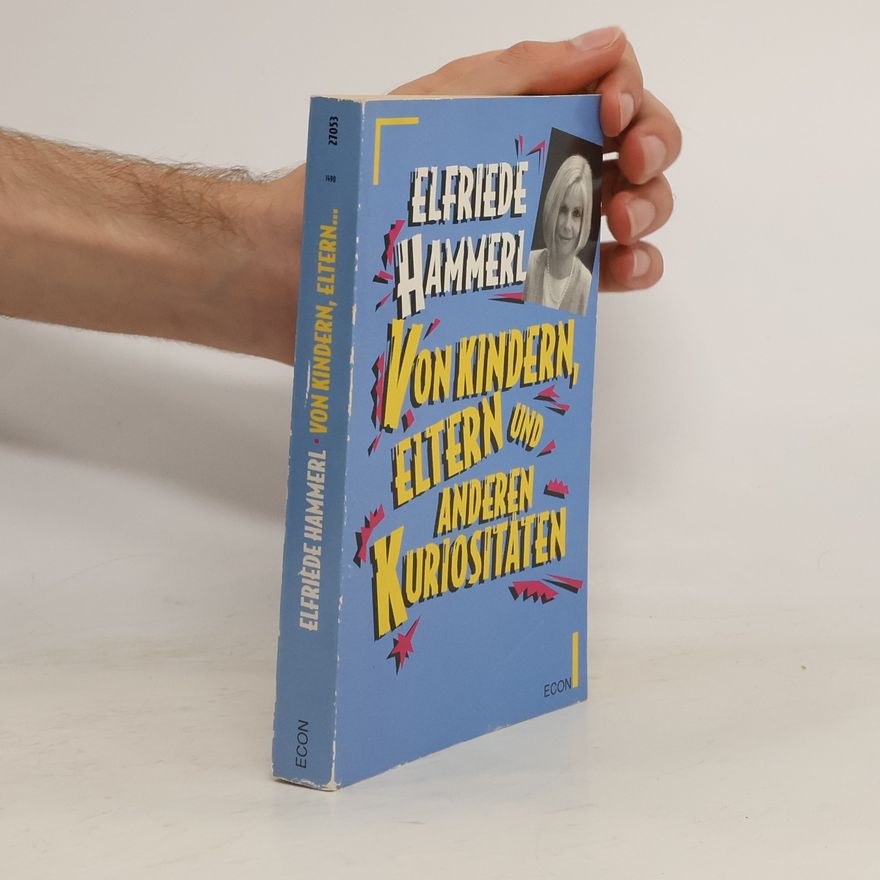 Elfriede Hammerl Von Kindern, Eltern und anderen Kuriositäten