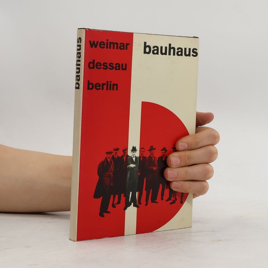 Diether Schmidt Bauhaus. Weimar, Dessau, Berlin