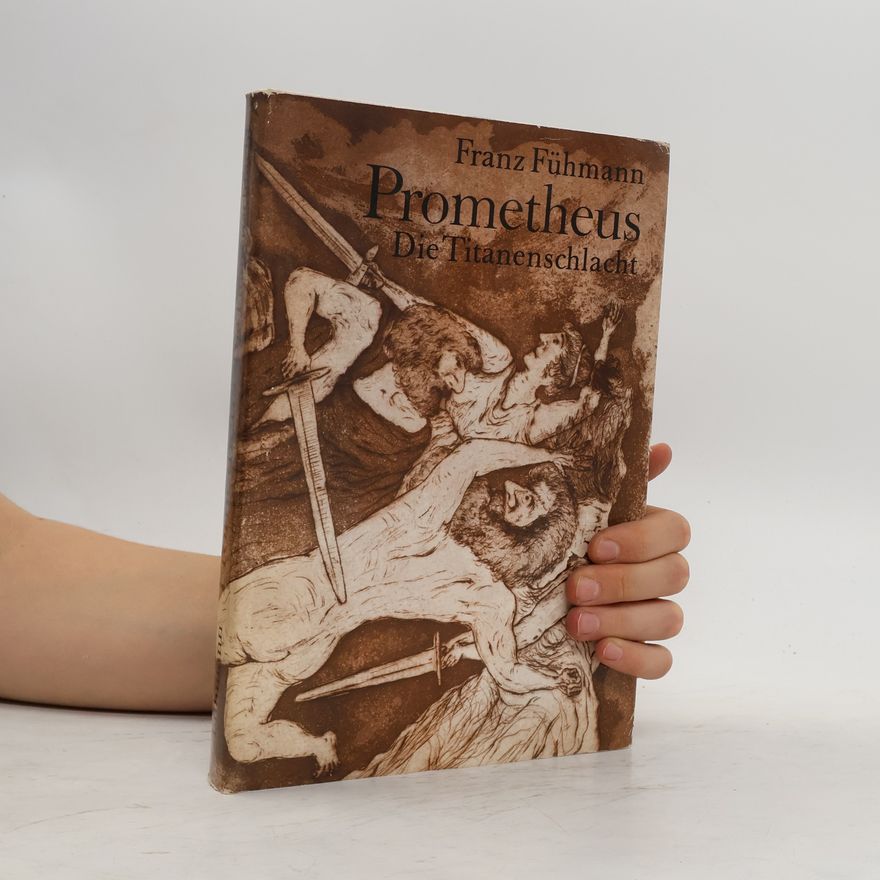 Franz Fühmann Prometheus. Die Titanenschlacht