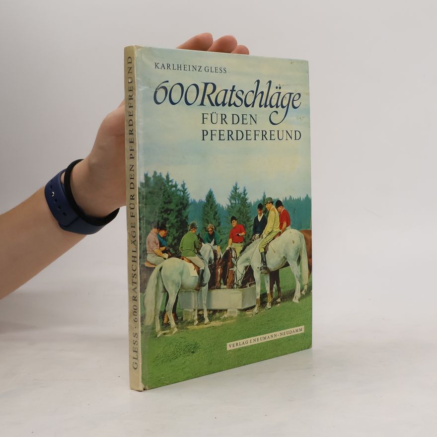 Karlheinz Gless 600 Ratschläge für den Pferdefreund