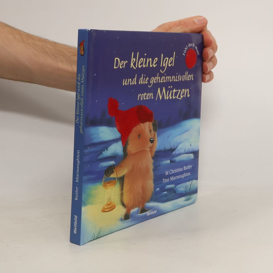 Christina M. Butler Der kleine Igel und die geheimnisvollen roten Mützen