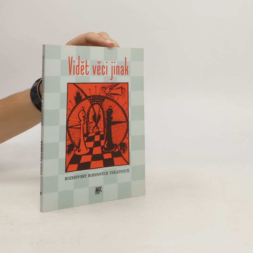 Various authors Vidět věci jinak. Rozhovory rodinných terapeutů