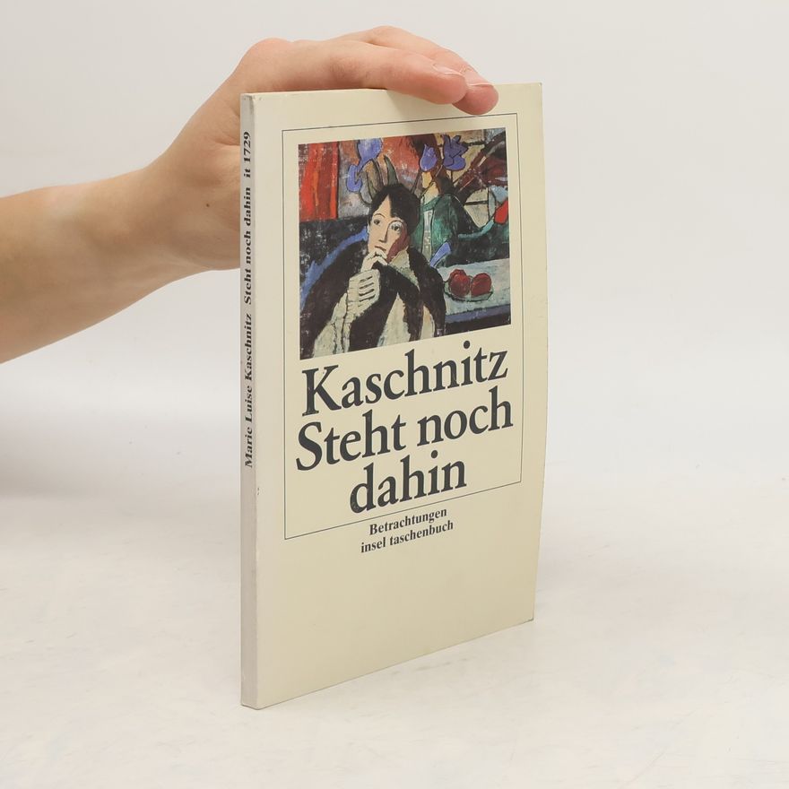 Marie Luise Kaschnitz Steht noch dahin