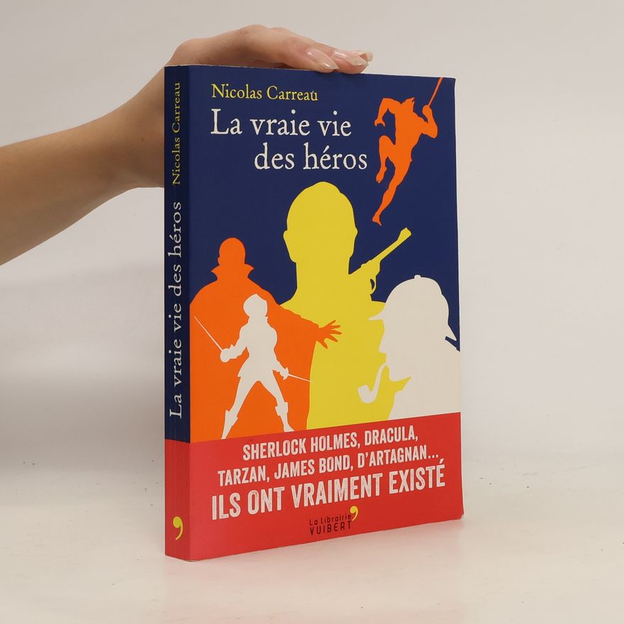 Nicolas Carreau La vraie vie des héros