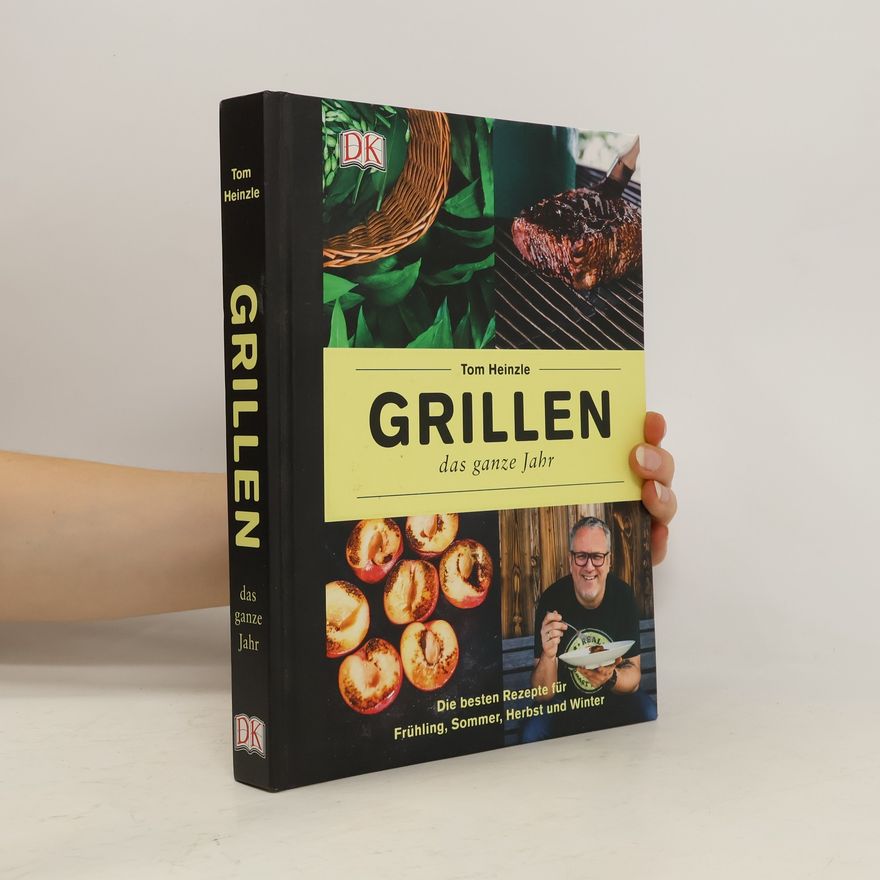 Tom Heinzle Grillen - das ganze Jahr