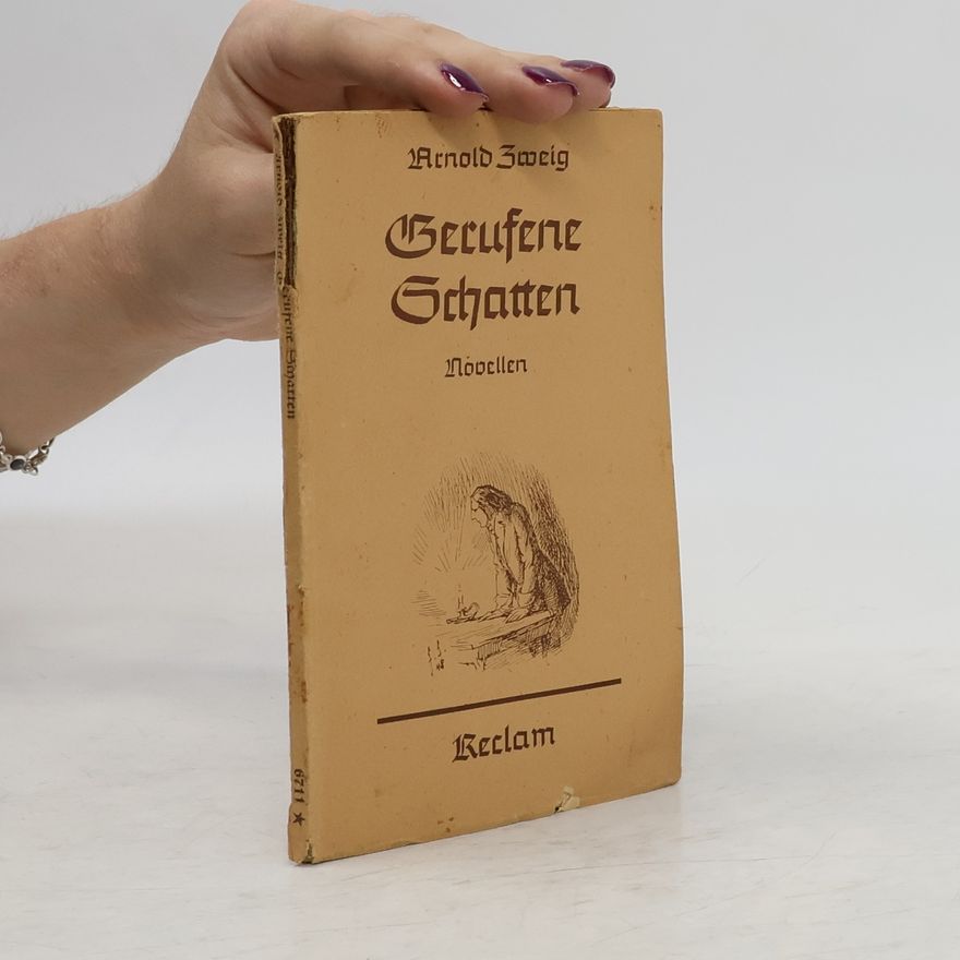 Arnold Zweig Gerufene Schatten