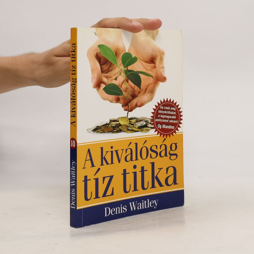 Denis Waitley A kiválóság tíz titka