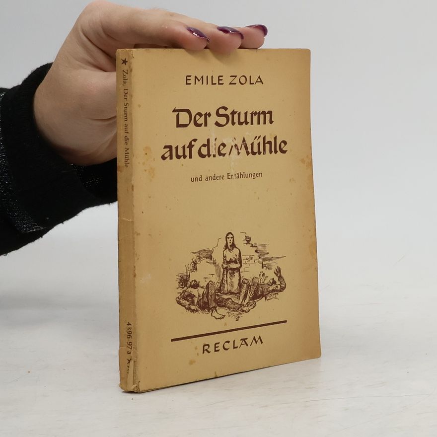 Émile Zola Der Sturm auf die Mühle und andere Erzählungen