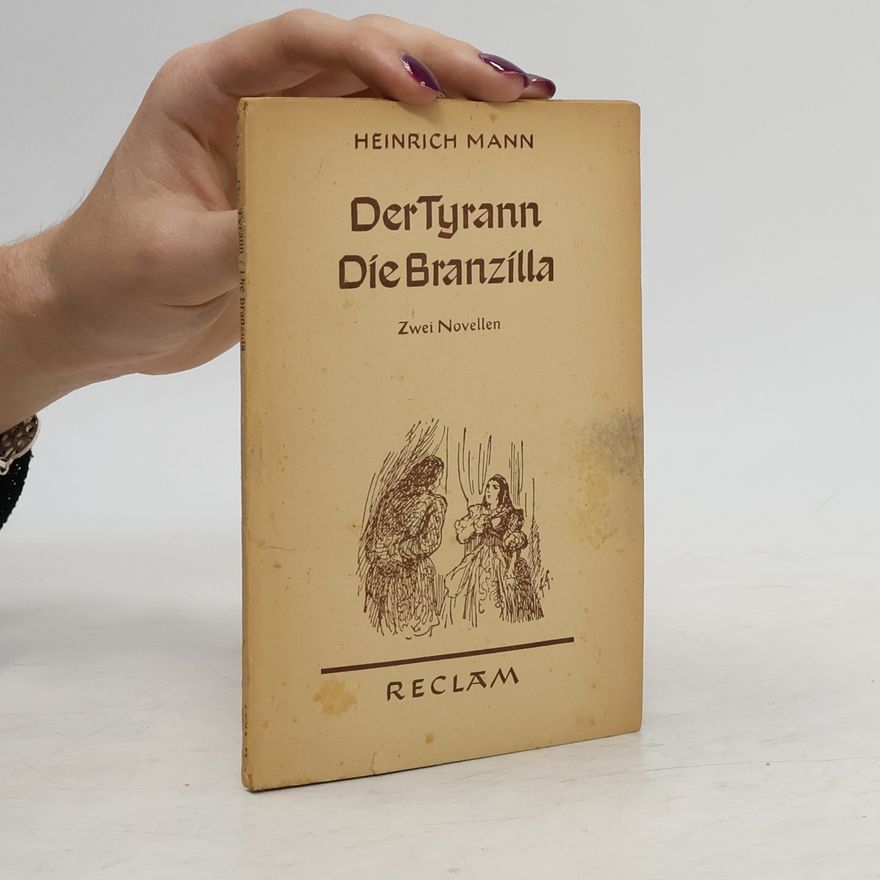 Heinrich Mann Der Tyrann. Die brandzilla