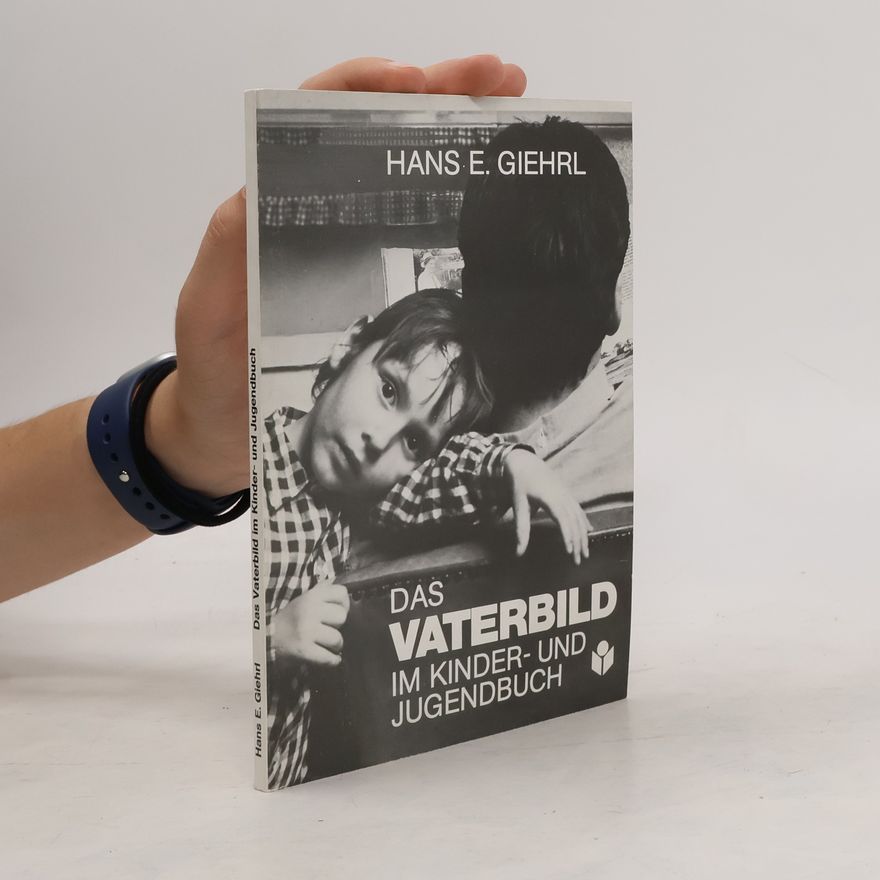 Hans E. Giehrl Das Vaterbild im Kinder- und Jugendbuch