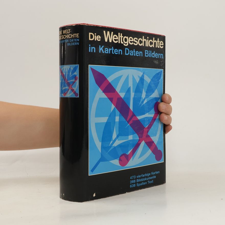 Autorenkollektiv Die Weltgeschichte in Karten, Daten, Bildern