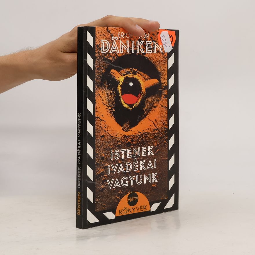Erich von Däniken Istenek ivadékai vagyunk