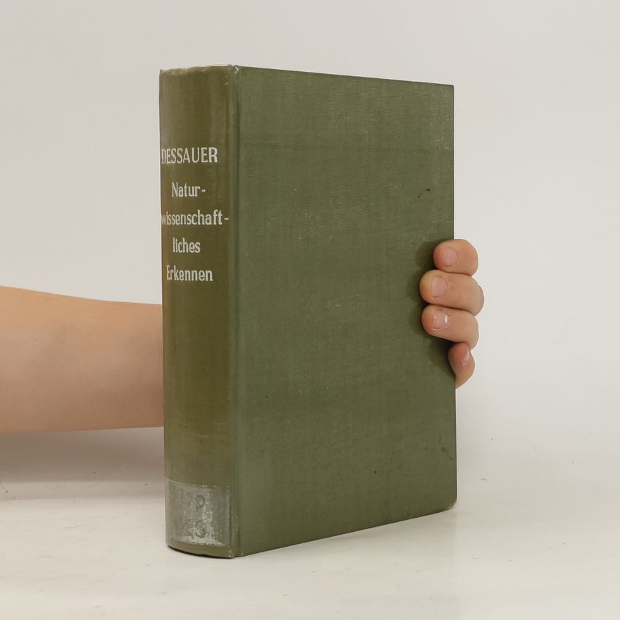 Friedrich Dessauer Naturwissenschaftliches Erkennen