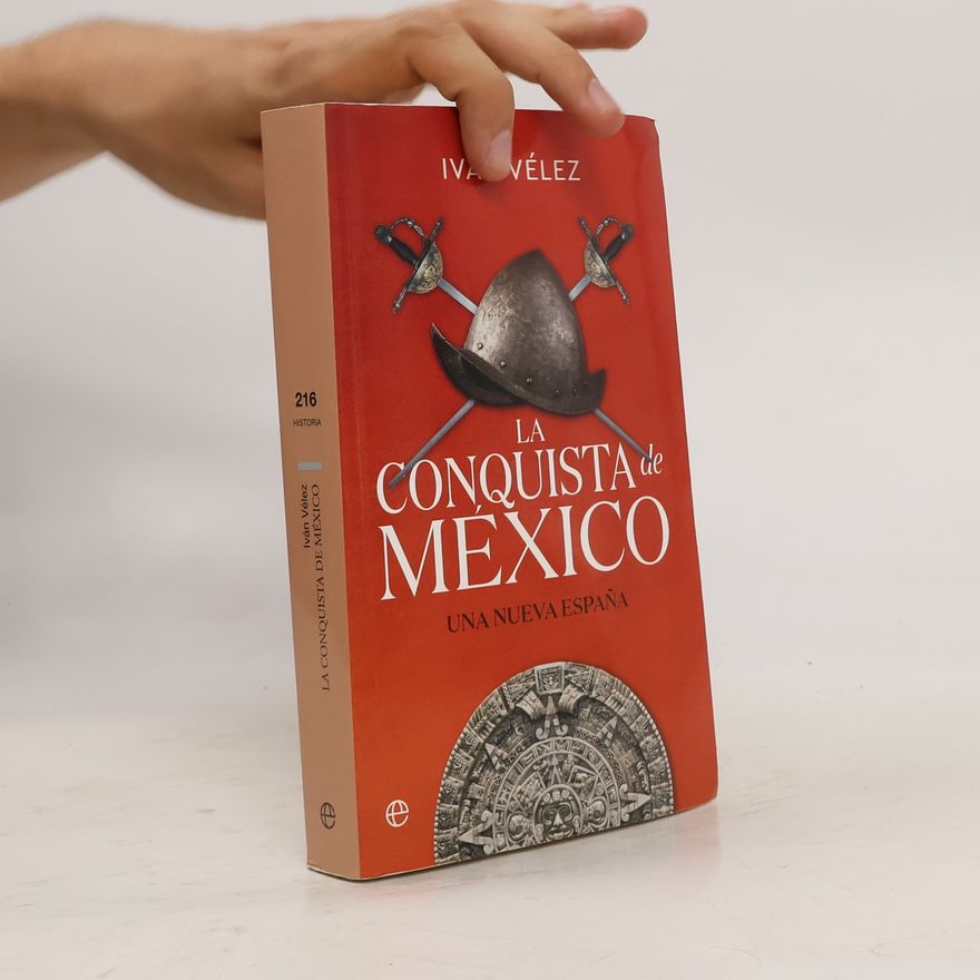 Iván Vélez Cipriano Historia - 216: La conquista de México