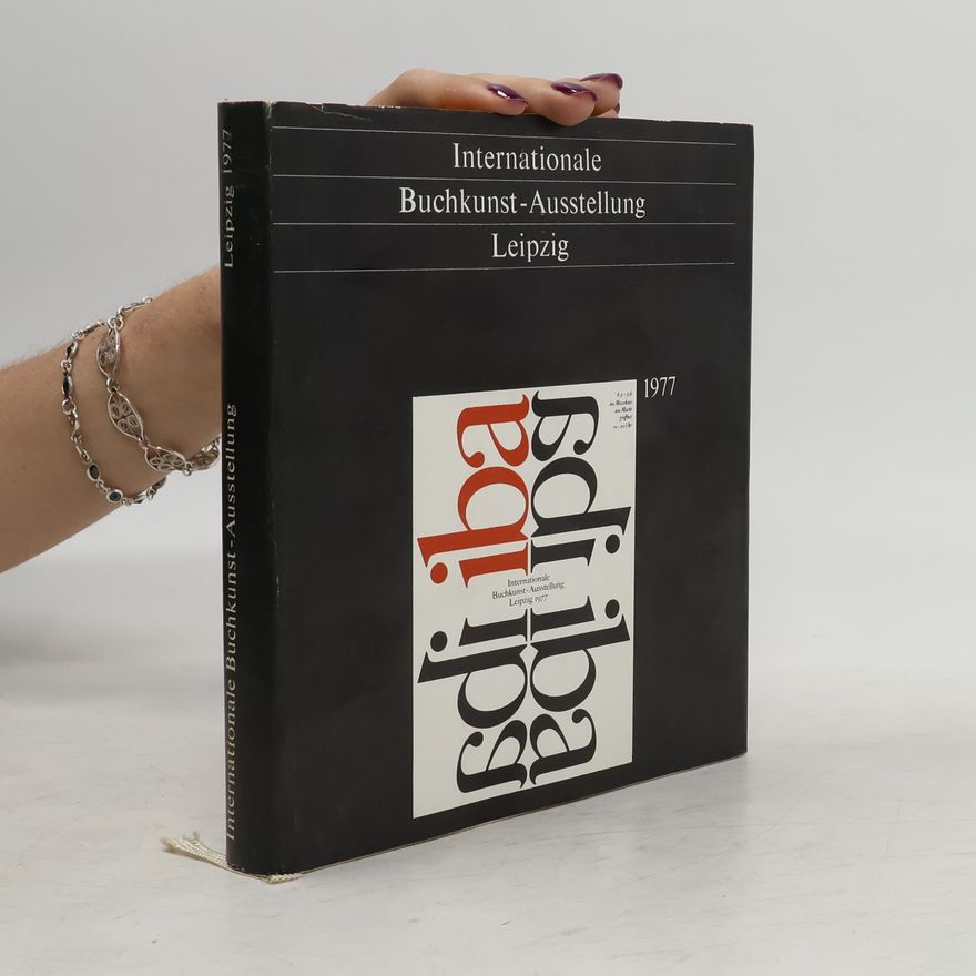Kolektiv autorů Internationale Buchkunst-Ausstellung Leipzig 1977