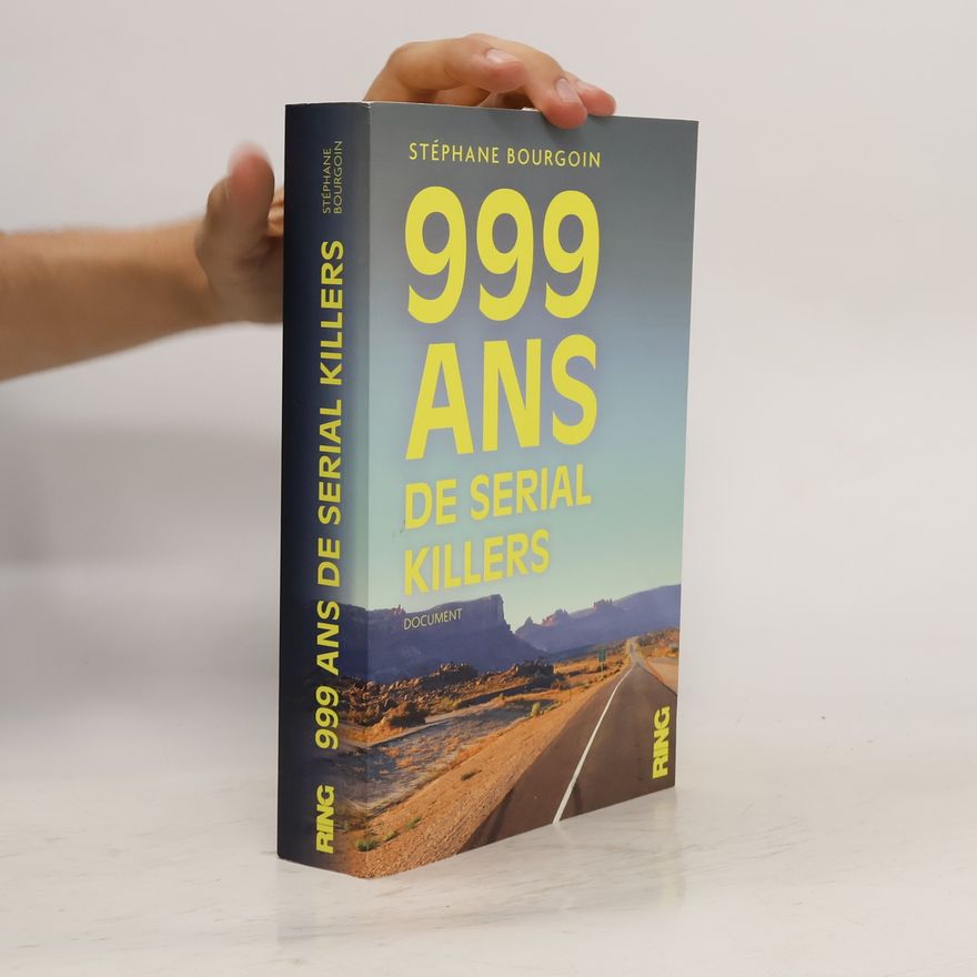 Bourgoin Stephane 999 Ans de Serial Killers
