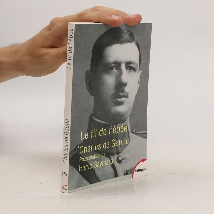 Charles de Gaulle Le fil de l'épée