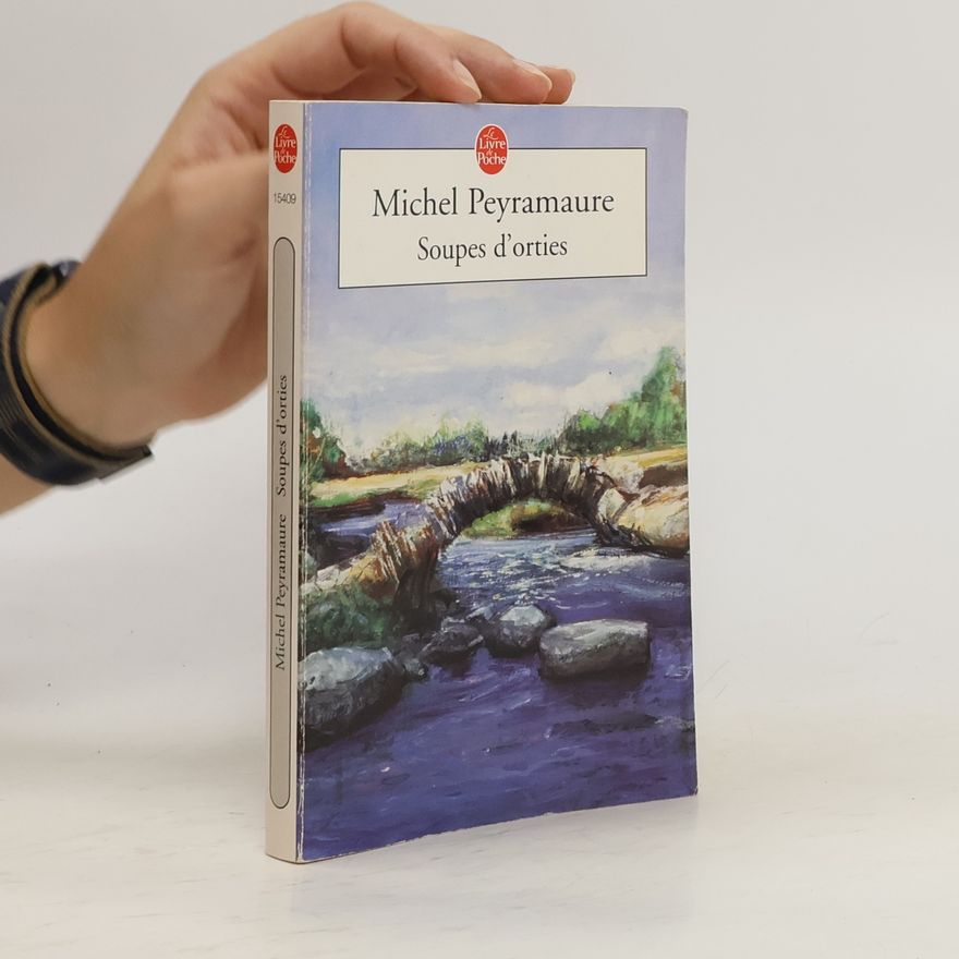 Michel Peyramaure Le Livre de Poche: Soupes d'orties