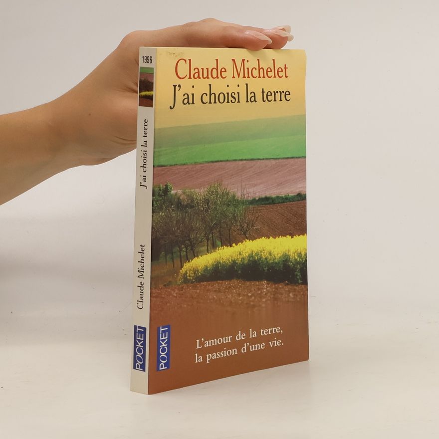 Claude Michelet J'ai choisi la terre