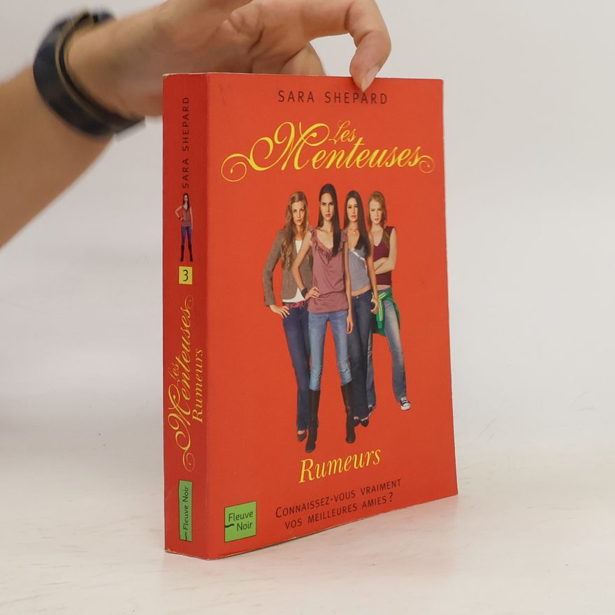 Sara Shepard Les Menteuses, Tome 3. Rumeurs