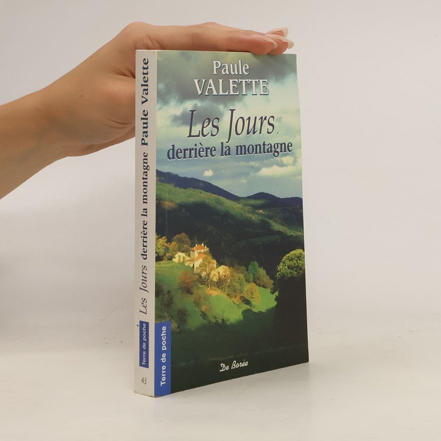 Paule Valette Terre de poche - 43: Les jours derrière la montagne