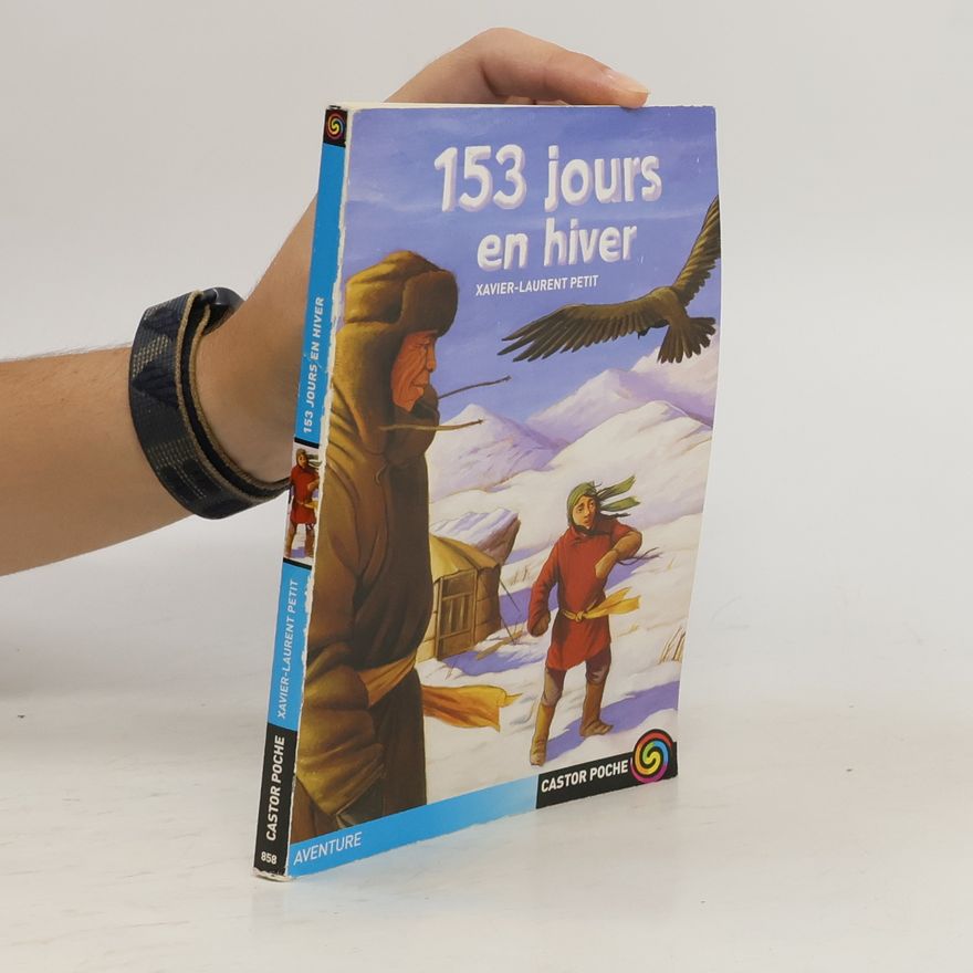 Xavier-Laurent Petit 153 jours en hiver