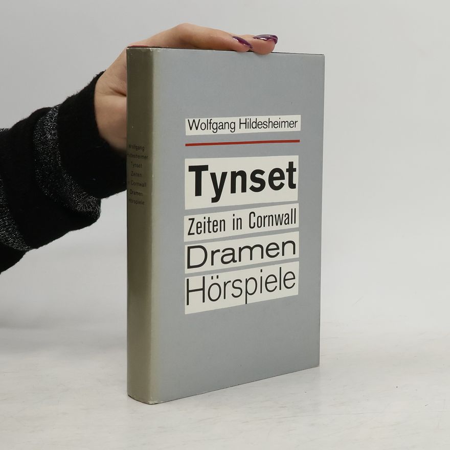 Wolfgang Hildesheimer Tynset. Zeiten in Cornwall. Dramen. Hörspiele